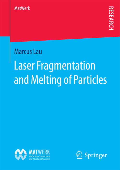 Book cover of Laser Fragmentation and Melting of Particles (1st ed. 2016) (MatWerk)