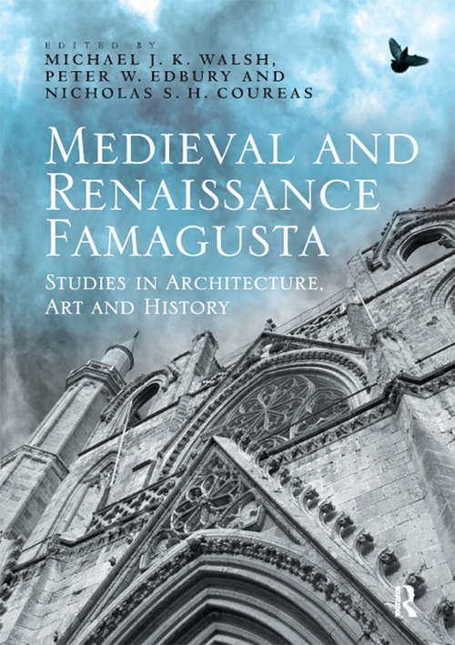 Book cover of Medieval and Renaissance Famagusta: Studies in Architecture, Art and History