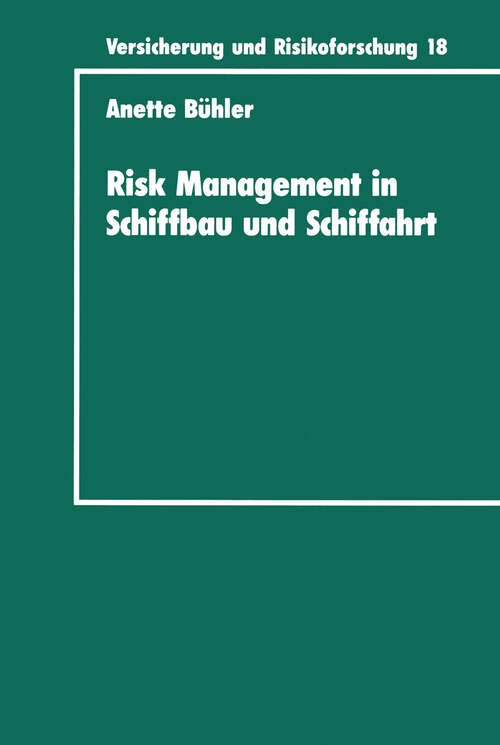 Book cover of Risk Management in Schiffbau und Schiffahrt (1995) (Versicherung und Risikoforschung #117)