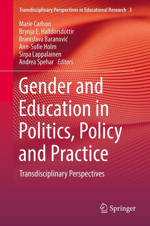 Book cover of Gender and Education in Politics, Policy and Practice: Transdisciplinary Perspectives (1st ed. 2021) (Transdisciplinary Perspectives in Educational Research #3)