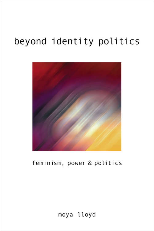 Book cover of Beyond Identity Politics: Feminism, Power and Politics (PDF)