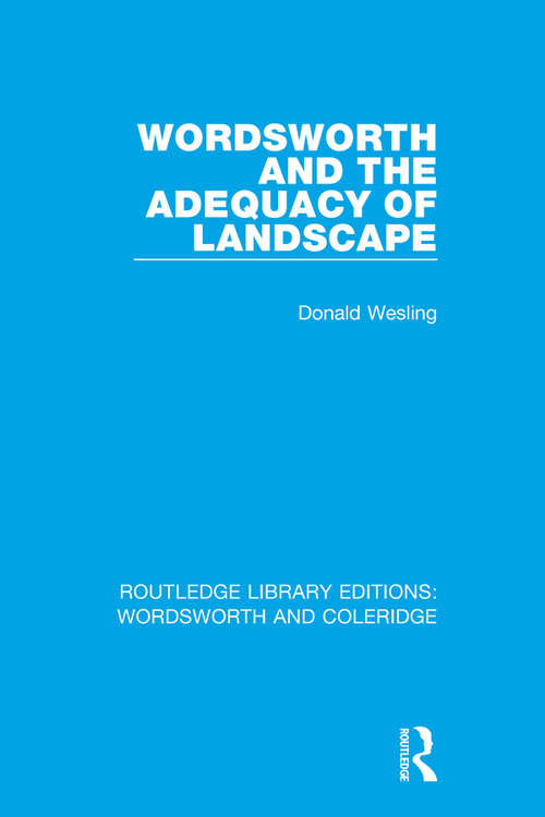 Book cover of Wordsworth and the Adequacy of Landscape (RLE: Wordsworth and Coleridge)