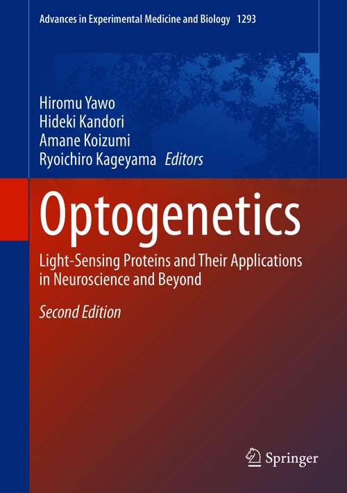 Book cover of Optogenetics: Light-Sensing Proteins and Their Applications in Neuroscience and Beyond (2nd ed. 2021) (Advances in Experimental Medicine and Biology #1293)