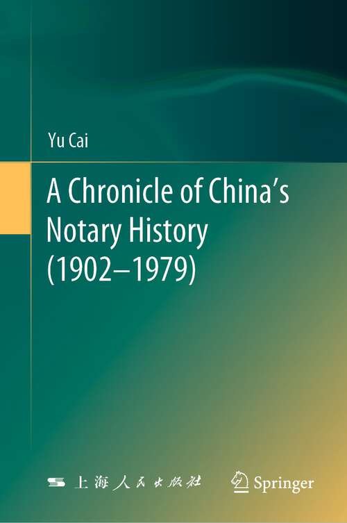 Book cover of A Chronicle of China’s Notary History (1902–1979) (1st ed. 2023)
