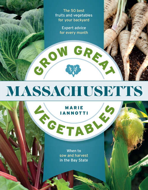 Book cover of Grow Great Vegetables in Massachusetts (Grow Great Vegetables State-By-State)