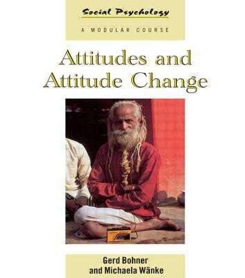 Book cover of Attitudes And Attitude Change (Social Psychology A Modular Ser.)