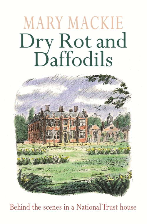 Book cover of Dry Rot and Daffodils: Life In A National Trust House (2)