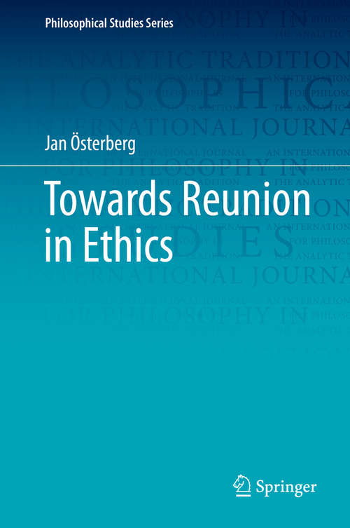Book cover of Towards Reunion in Ethics (1st ed. 2019) (Philosophical Studies Series #138)
