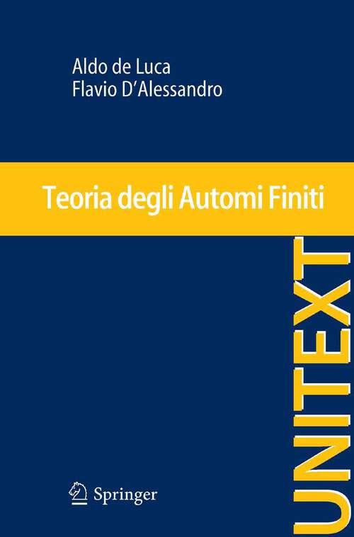 Book cover of Teoria degli Automi Finiti (2013) (UNITEXT #68)