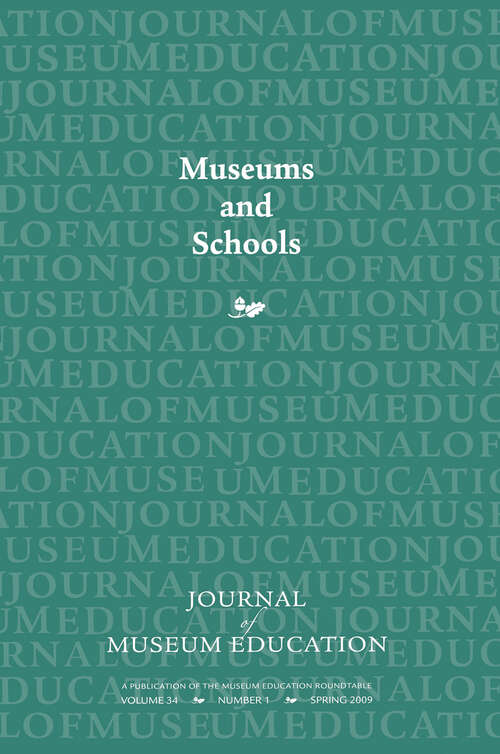 Book cover of Museums and Schools: Journal of Museum Education 34:1 Thematic Issue (Journal of Museum Education)