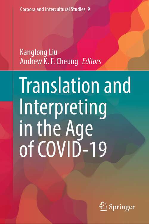 Book cover of Translation and Interpreting in the Age of COVID-19 (1st ed. 2022) (Corpora and Intercultural Studies #9)
