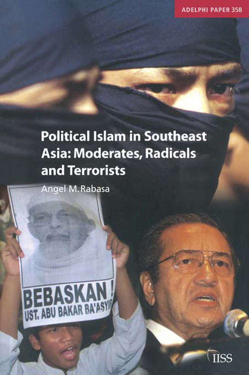 Book cover of Political Islam in Southeast Asia: Moderates, Radical and Terrorists (Adelphi series)