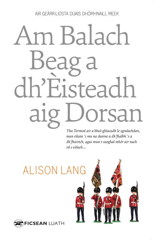 Book cover of Am Balach Beag a Dh'Èisteadh aig Dorsan: The Little Boy Who Listened at Doors
