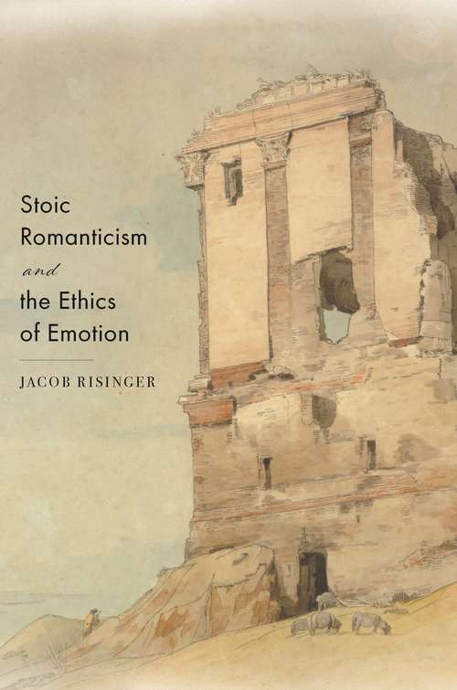 Book cover of Stoic Romanticism and the Ethics of Emotion
