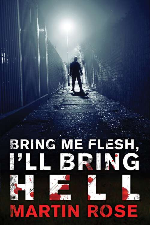 Book cover of Bring Me Flesh, I'll Bring Hell: A Horror Novel (Vitus Adamson Ser. #1)