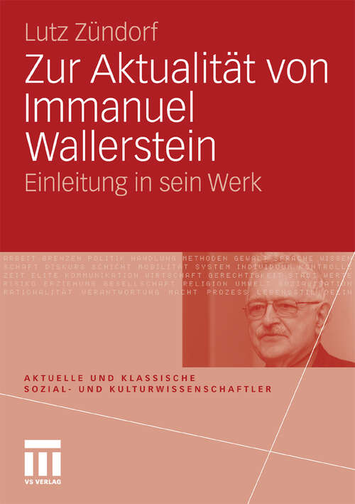 Book cover of Zur Aktualität von Immanuel Wallerstein: Einleitung in sein Werk (2010) (Aktuelle und klassische Sozial- und KulturwissenschaftlerInnen)
