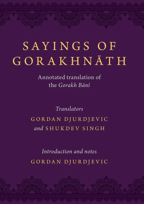 Book cover of Sayings of Gorakhnath: Annotated Translation of the Gorakh Bani
