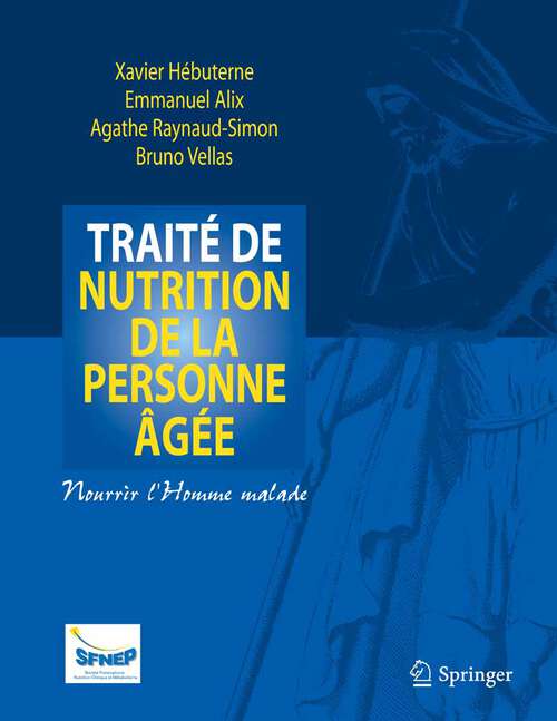 Book cover of Traité de nutrition de la personne âgée: Nourrir L'homme Malade (2009)