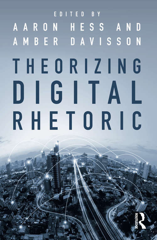 Book cover of Theorizing Digital Rhetoric