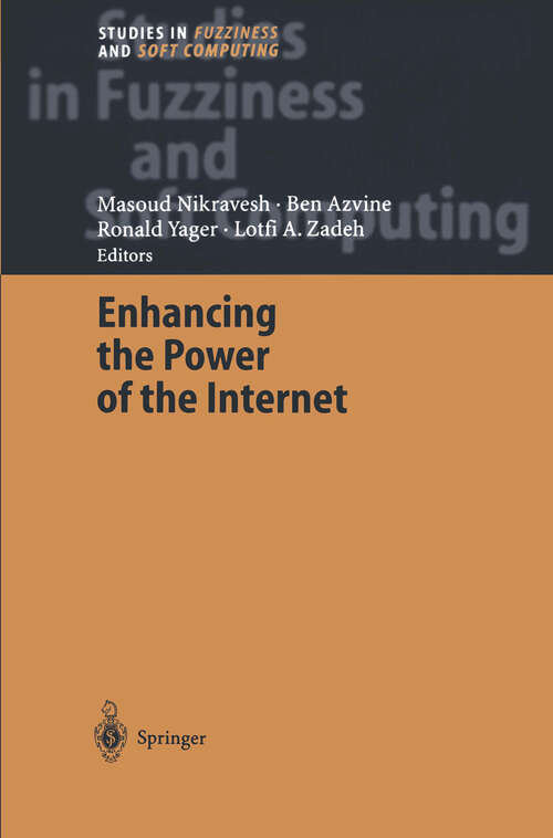 Book cover of Enhancing the Power of the Internet (2004) (Studies in Fuzziness and Soft Computing #139)