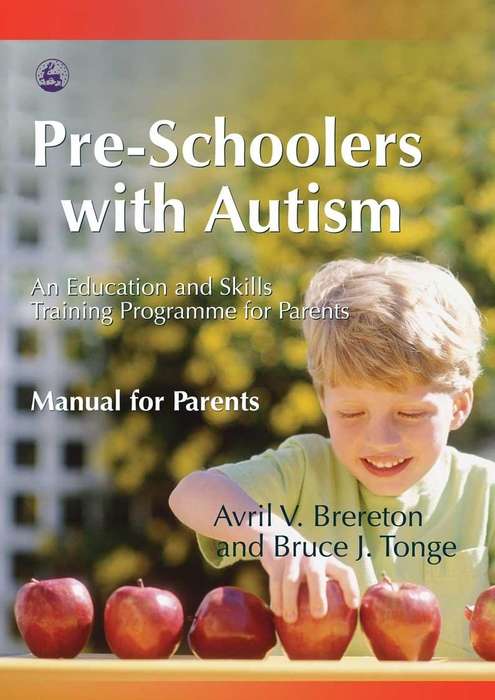Book cover of Pre-Schoolers with Autism: An Education and Skills Training Programme for Parents - Manual for Parents