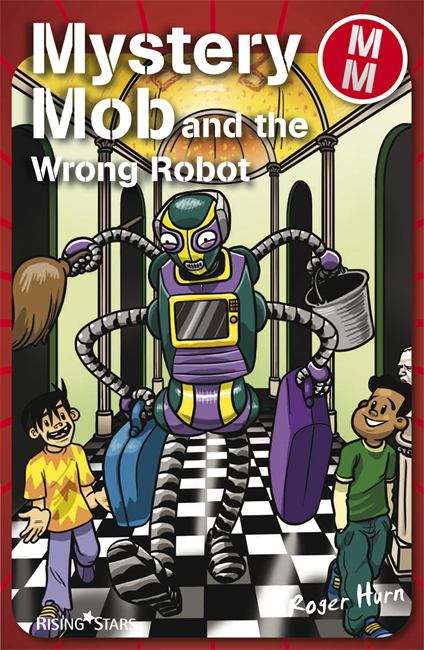 Book cover of Mystery Mob and the Wrong Robot (PDF)