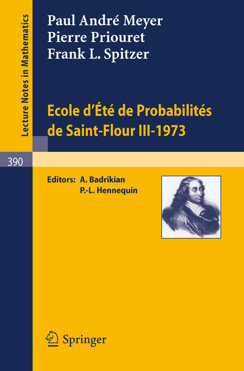 Book cover of Ecole d'Ete de Probabilites de Saint-Flour III, 1973 (1974) (Lecture Notes in Mathematics #390)