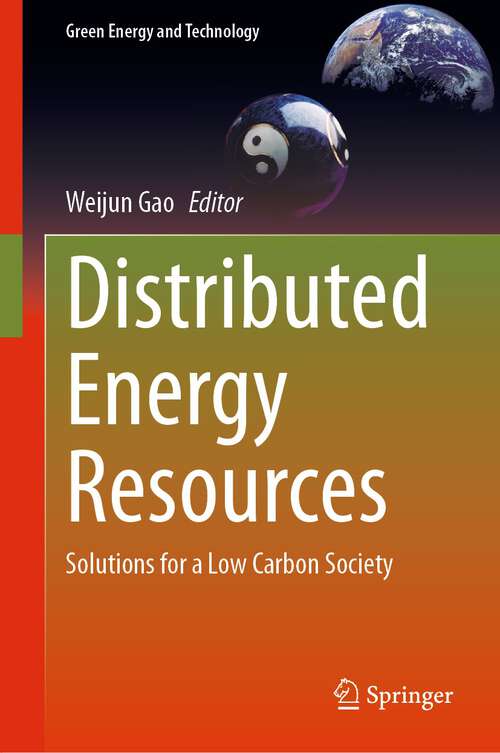 Book cover of Distributed Energy Resources: Solutions for a Low Carbon Society (1st ed. 2023) (Green Energy and Technology)