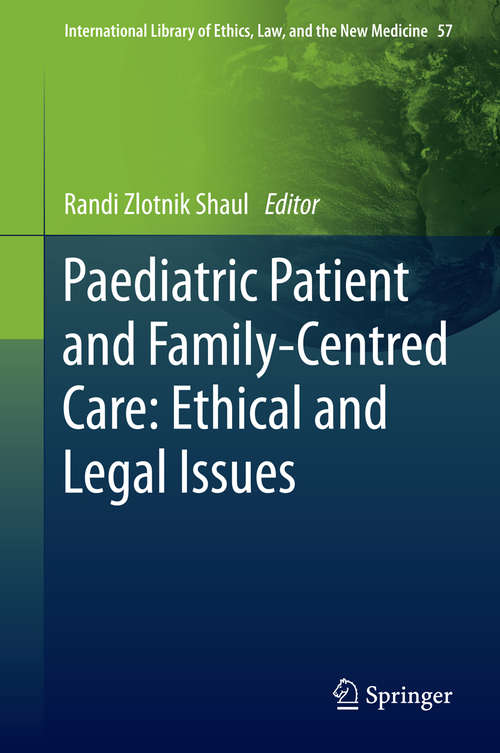 Book cover of Paediatric Patient and Family-Centred Care: Ethical And Legal Issues (2014) (International Library of Ethics, Law, and the New Medicine #105)