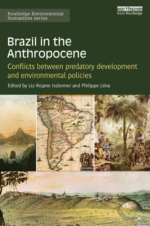 Book cover of Brazil in the Anthropocene: Conflicts between predatory development and environmental policies (Routledge Environmental Humanities)