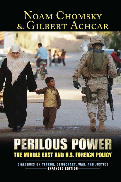 Book cover of Perilous Power: The Middle East and U.S. Foreign Policy Dialogues on Terror, Democracy, War, and Justice