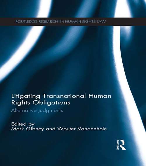 Book cover of Litigating Transnational Human Rights Obligations: Alternative Judgments (Routledge Research in Human Rights Law)