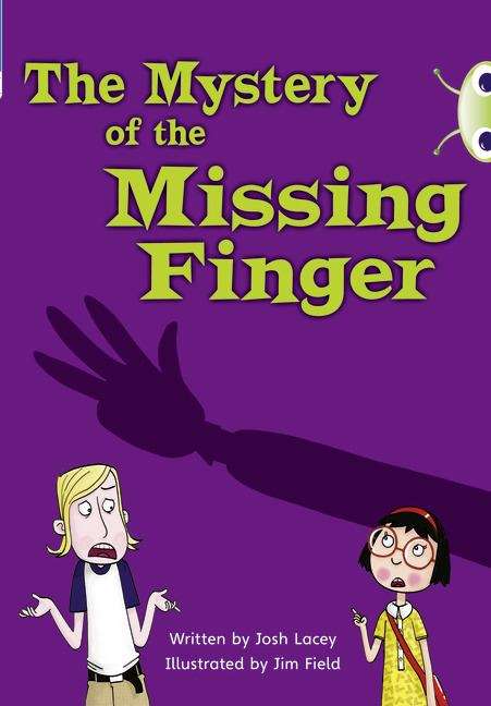 Book cover of Bug Club, BC Blue A/4B: The Mystery of the Missing Finger (PDF)