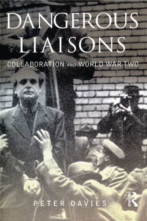 Book cover of Dangerous Liaisons: Collaboration and World War Two