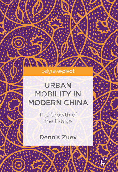 Book cover of Urban Mobility in Modern China: The Growth Of The E-bike