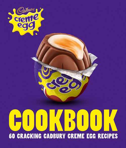 Book cover of The Cadbury Creme Egg Cookbook (ePub edition)