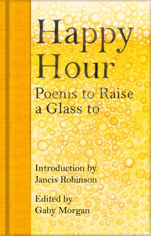Book cover of Happy Hour: Poems to Raise a Glass to (Macmillan Collector's Library #315)