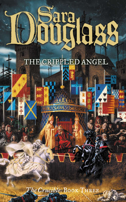 Book cover of The Crippled Angel: Book Three Of The Crucible Trilogy (ePub edition) (The Crucible Trilogy #3)