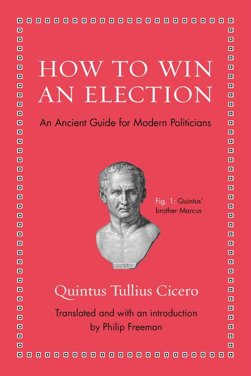 Book cover of How to Win an Election: An Ancient Guide for Modern Politicians