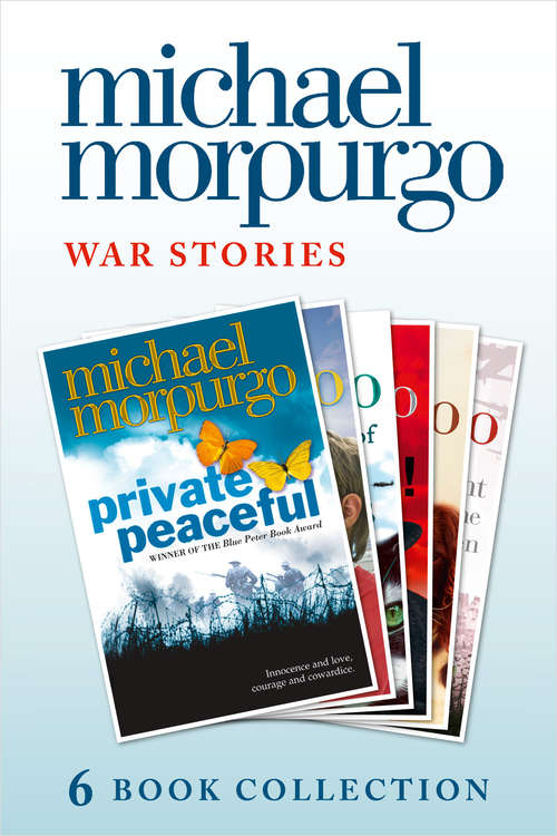Book cover of Morpurgo War Stories (six novels): Private Peaceful; Little Manfred; The Amazing Story of Adolphus Tips; Toro! Toro!; Shadow; An Elephant in the Garden (ePub edition)