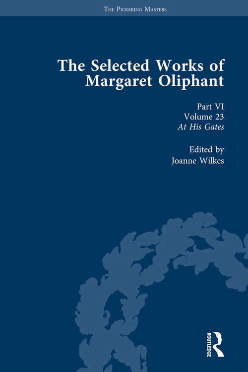 Book cover of The Selected Works of Margaret Oliphant, Part VI Volume 23: At His Gates (The Pickering Masters)