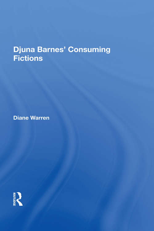 Book cover of Djuna Barnes' Consuming Fictions