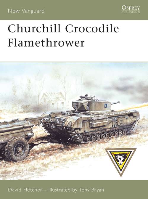 Book cover of Churchill Crocodile Flamethrower (New Vanguard)