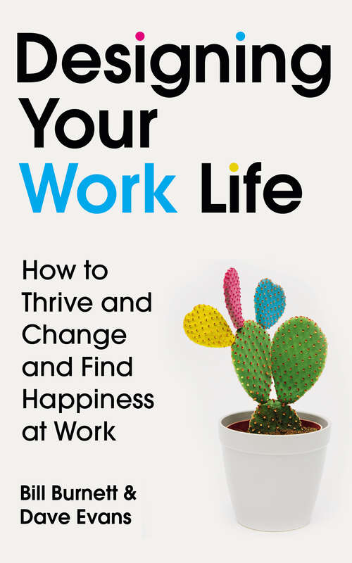 Book cover of Designing Your Work Life: How to Thrive and Change and Find Happiness at Work