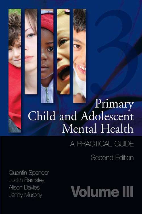 Book cover of Primary Child and Adolescent Mental Health: A Practical Guide, Volume 3