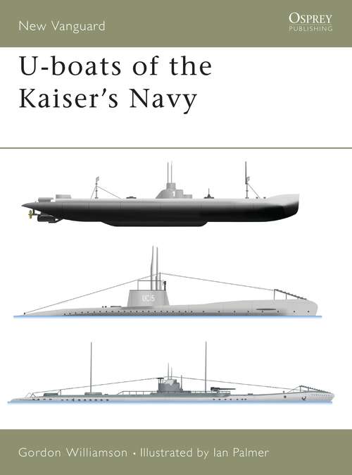 Book cover of U-boats of the Kaiser's Navy (New Vanguard #50)