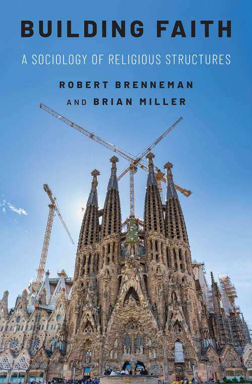 Book cover of Building Faith: A Sociology of Religious Structures
