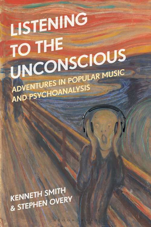Book cover of Listening to the Unconscious: Adventures in Popular Music and Psychoanalysis