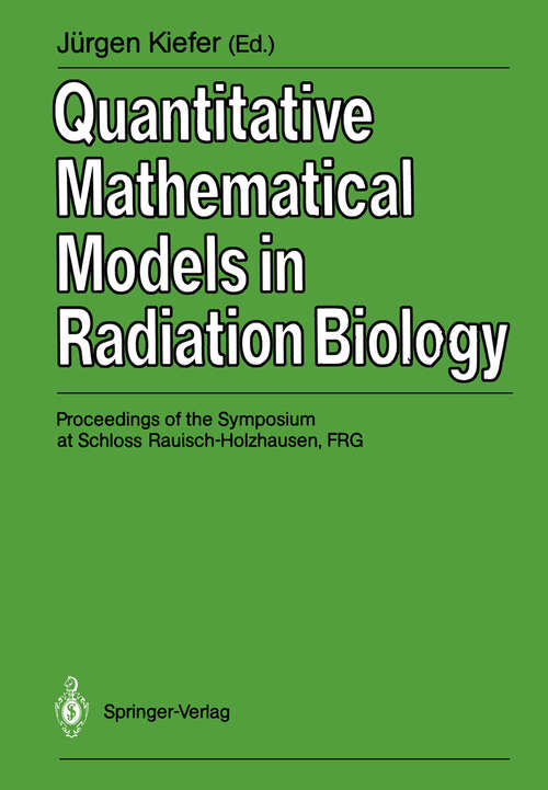 Book cover of Quantitative Mathematical Models in Radiation Biology: Proceedings of the Symposium at Schloss Rauisch-Holzhausen, FRG, July 1987 (1988)