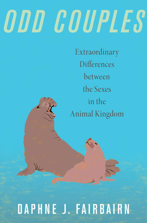 Book cover of Odd Couples: Extraordinary Differences between the Sexes in the Animal Kingdom